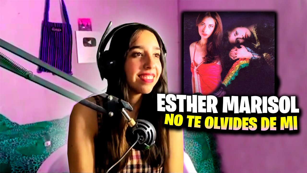 ¡QUE ESTILO! 💁🥰REACCIÓN a ESTHER MARISOL - NO TE OLVIDES DE MÍ