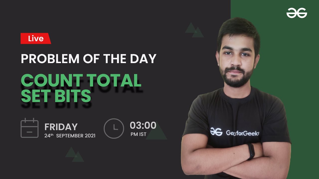 Count total set bits | Problem of the Day 23/09/21 | Siddharth Hazra