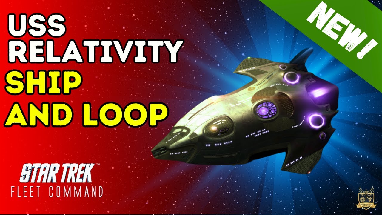 New: USS Relativity: Ship and Loop | How to Play Star Trek Fleet Command