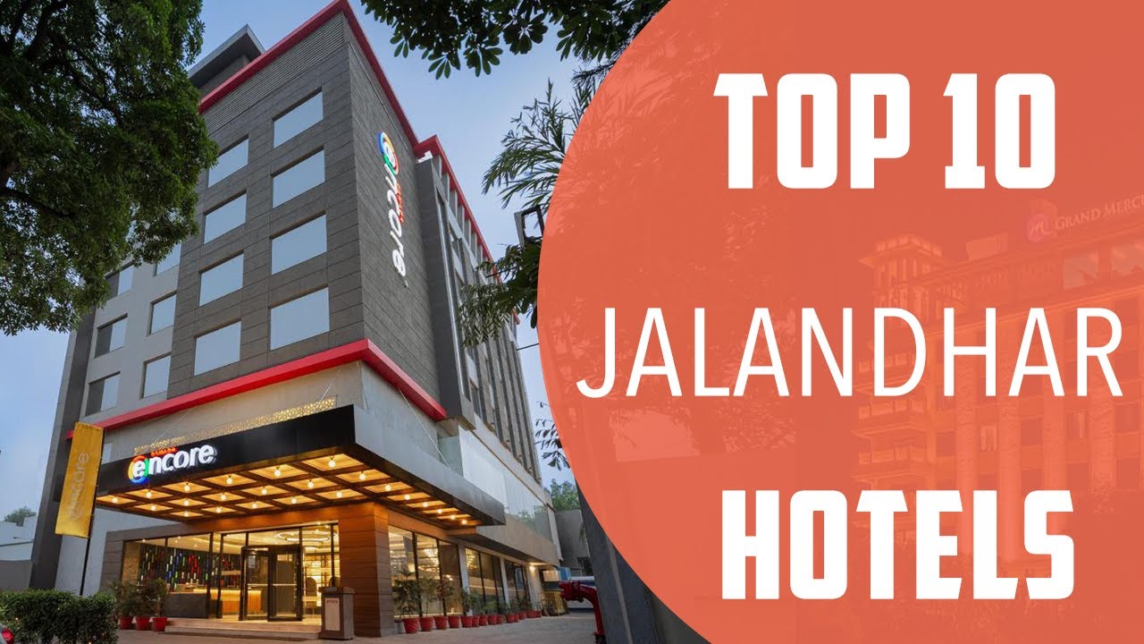Top 10 Best Hotels to Visit in Jalandhar | India - English