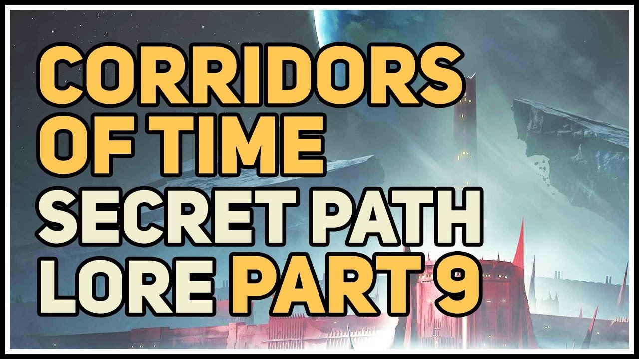 Lore Path 9 Corridors of Time Secret Mission Destiny 2