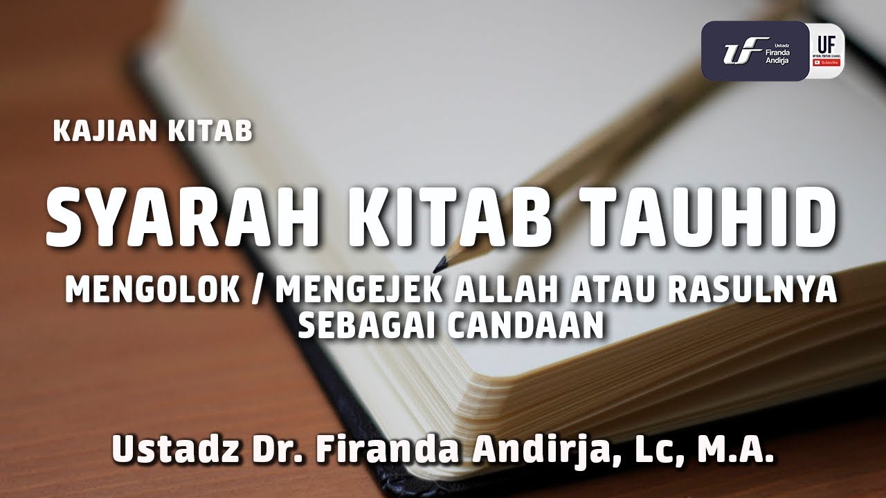Syarah Kitab Tauhid Bab 47 - Ustadz Dr. Firanda Andirja, M.A.