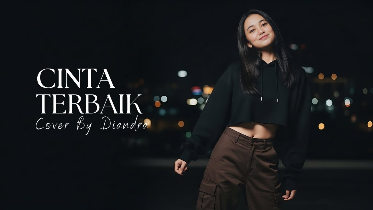 Cassandra - Cinta Terbaik | Cover by Diandra