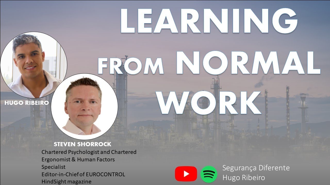 LEARNING FROM NORMAL WORK with Steven Shorrock.