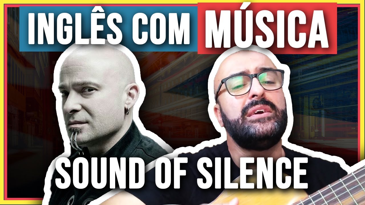 INGLÊS COM MÚSICA | Sound of Silence