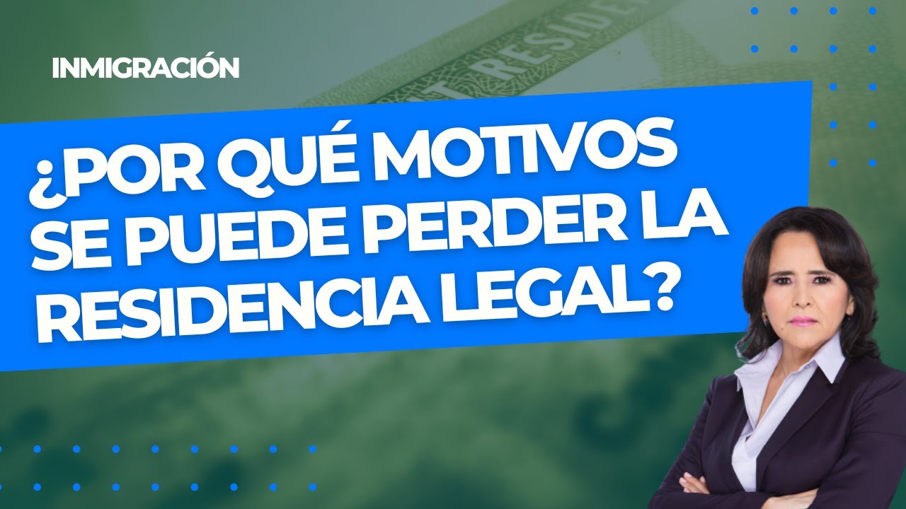🇺🇸 ¿Por qué se puede perder la residencia legal? - Inmigración