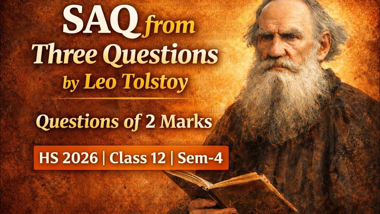 Three Questions by Leo Tolstoy l SAQ of 2 Mark's class 12, SEM 4 l HS Final by NG Sir 