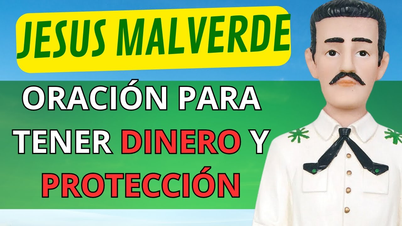 PODEROSA ORACIÓN A JESúS MALVERDE PARA TENER DINERO Y PROTECCIÓN