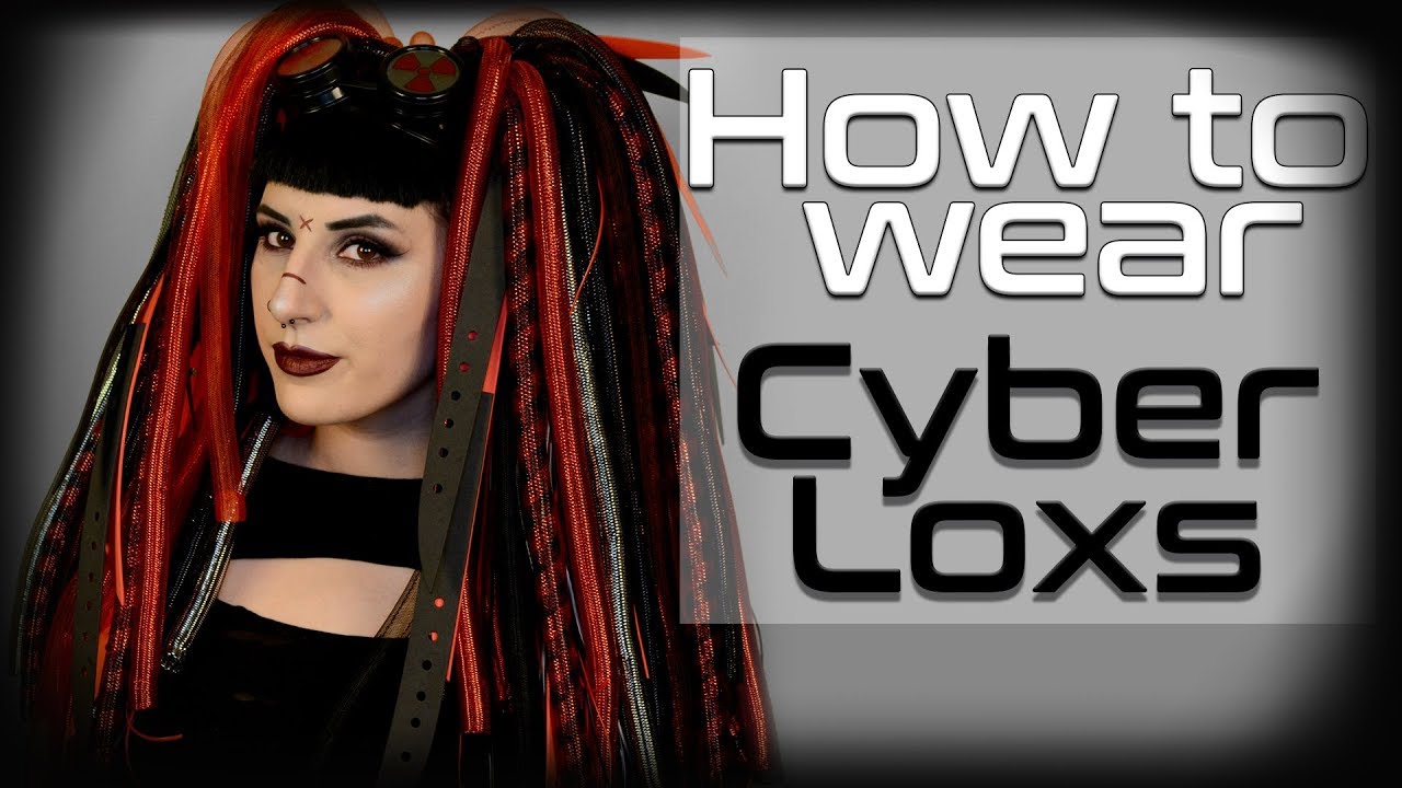 How to wear Cyberlox / Cyber falls
