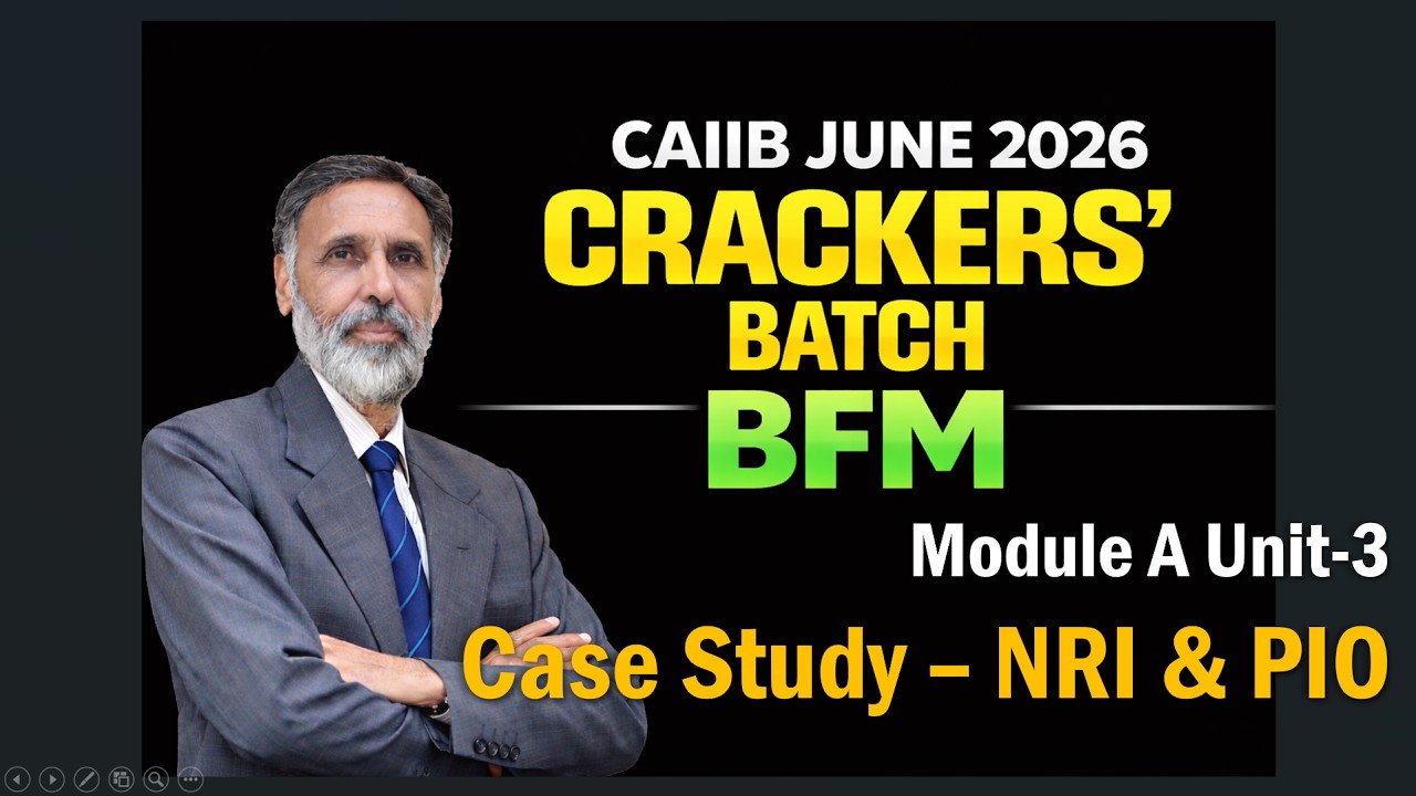 CAIIB-BFM JUNE 2026-CRACKERS' BATCH Mod-A Case Study on NRI & PIO  03.03.26 (6.30 am) #nstoor