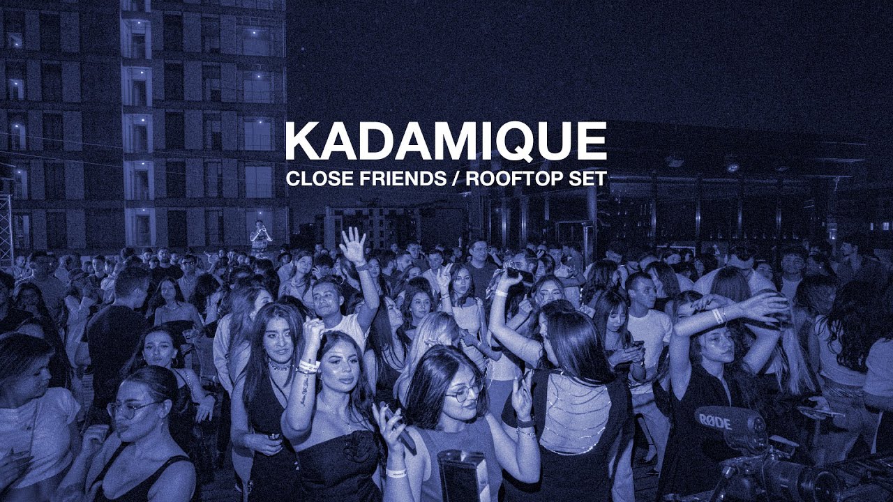 Kadamique - Close Friends x Soho Rooftop
