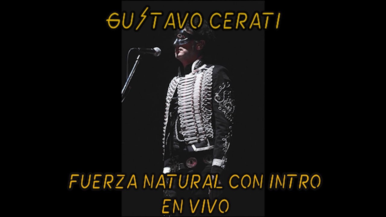 Gustavo Cerati | Fuerza Natural Con Intro | En Vivo