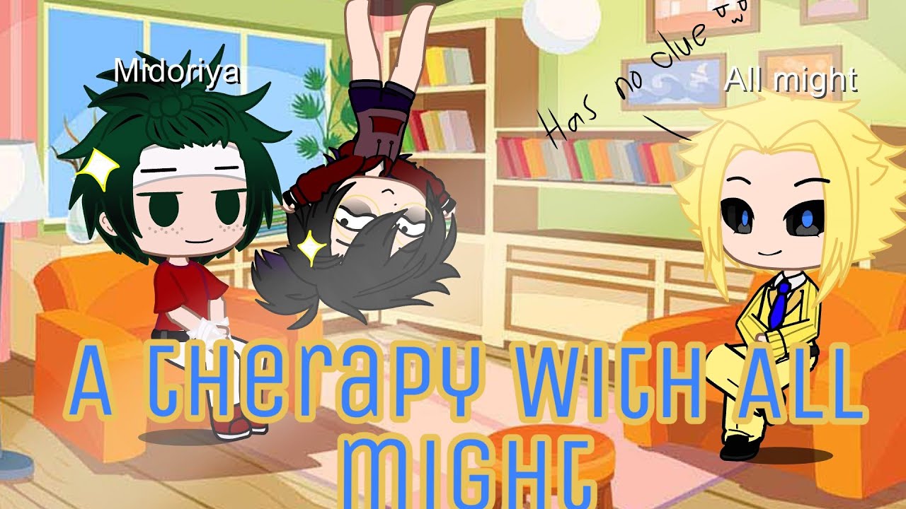 ||°A therapy with All Might°|| Original??? Bnha / Mha • D A R K •