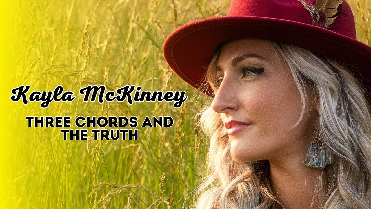 Kayla McKinney - Three Chords and the Truth
