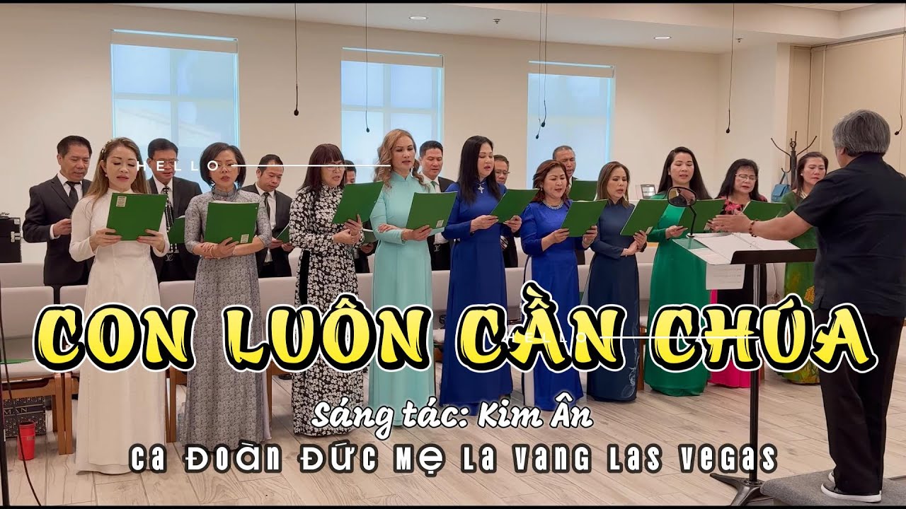 CON LUÔN CẦN CHÚA (Kim Ân) Ca Đoàn Đức Mẹ La Vang Las Vegas #lasvegas #thánhca #conluôncầnchúa