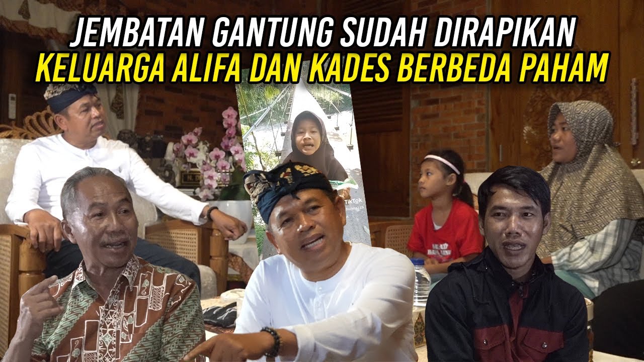 JEMBATAN GANTUNG SUDAH DIRAPIKAN | KELUARGA ALIFA DAN KADES BERBEDA PAHAM