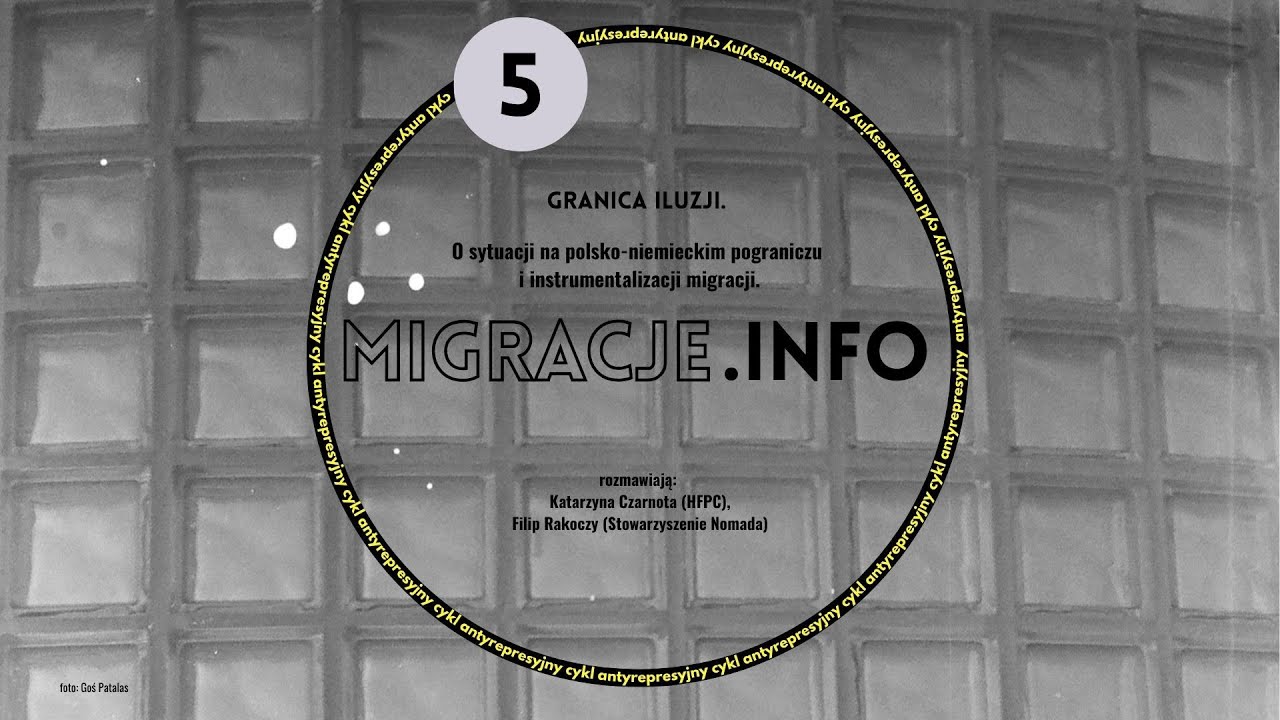 Migracje.info #5 Granica iluzji. O sytuacji na polsko-niemieckim pograniczu (odcinek specjalny)