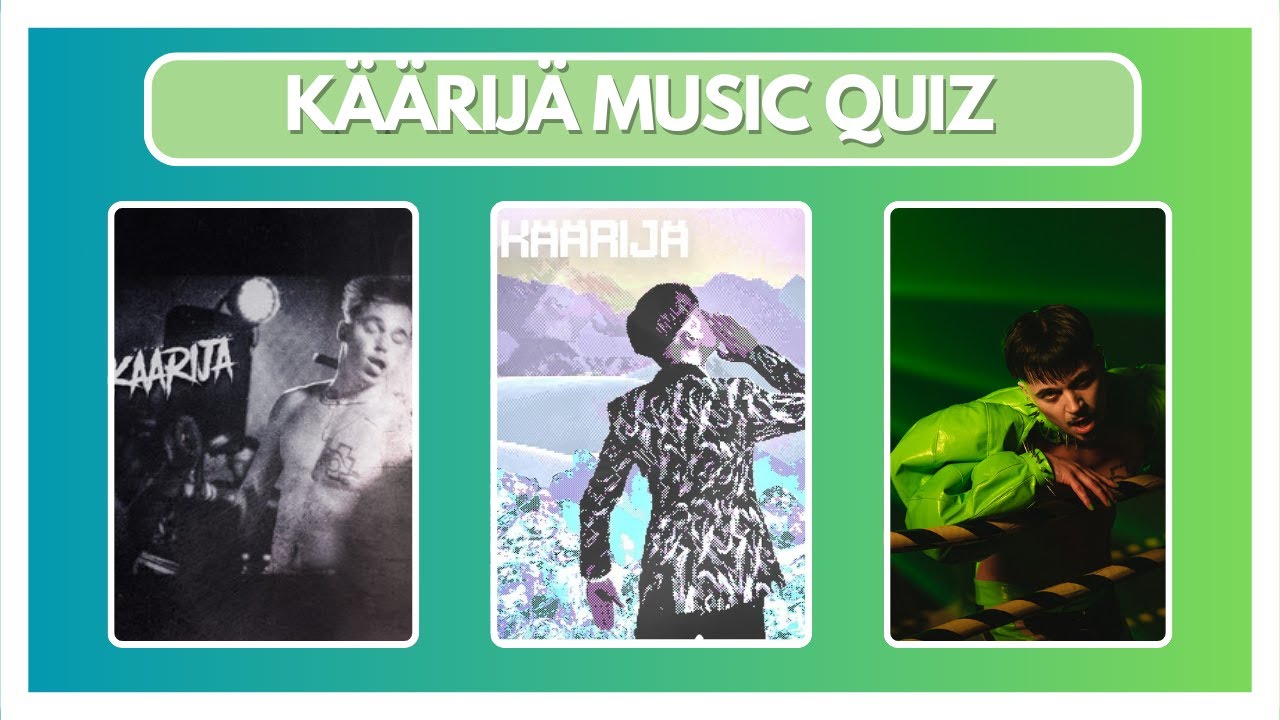 KÄÄRIJÄ QUIZ- Guess The Song