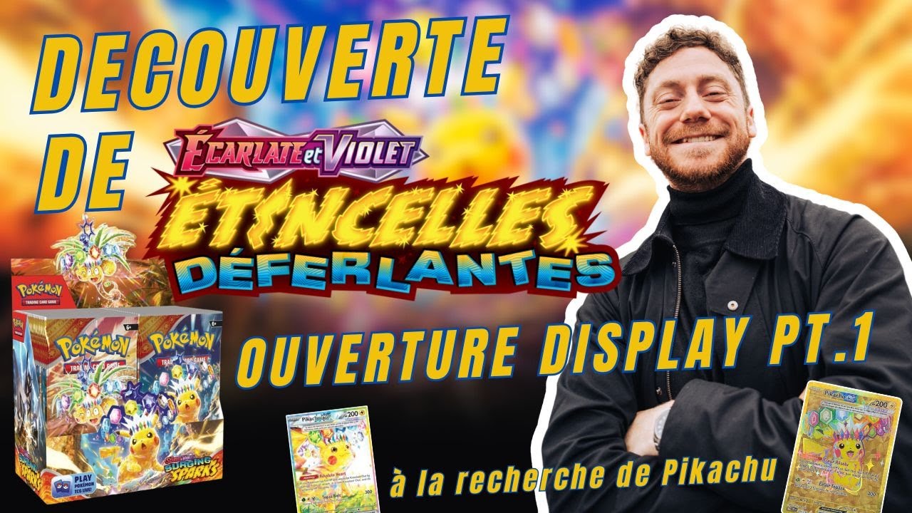 On ouvre Etincelles Déferlantes EV8 avec une display en avant première! - à la recherche du Pikachu!