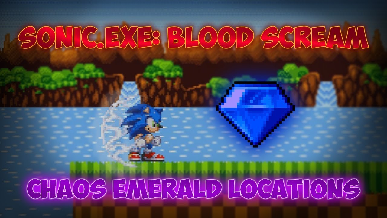 All chaos emeralds location+extra things!!! Sonic.exe Blood scream