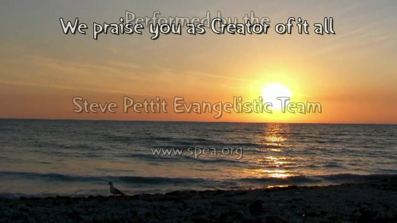 Creator Of It All by Steve Pettit Evangelist Team