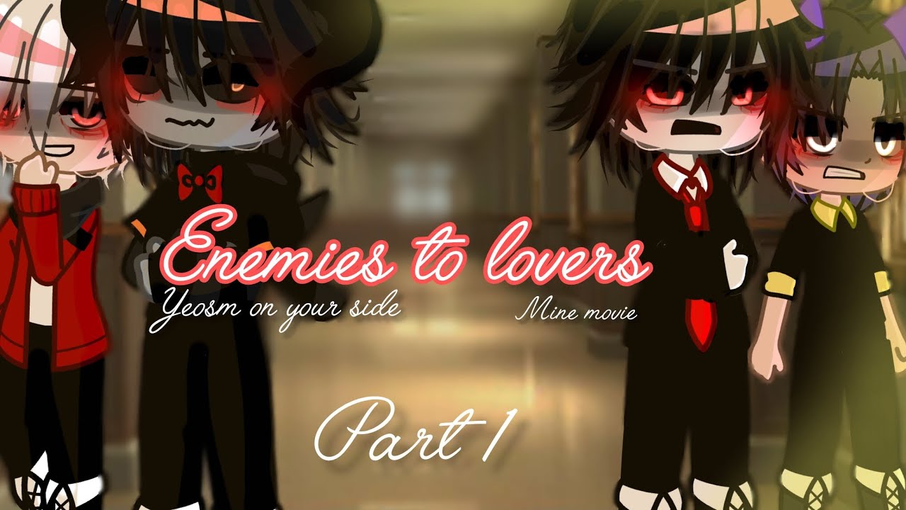 Enemies to lovers #yeosm#on your side# // part 1 // { made by : lily_🌸}