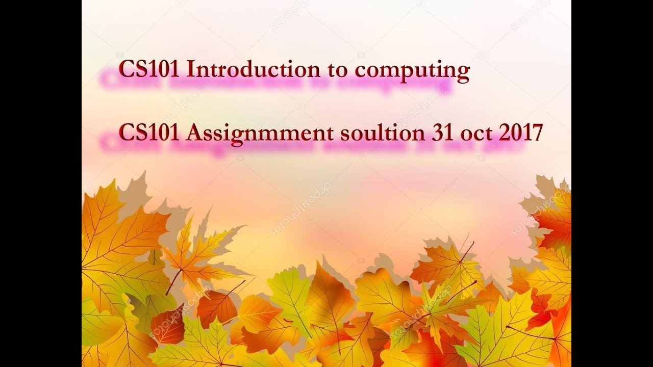 CS101 Assignment No.1 Solution Fall 31 0ct 2017