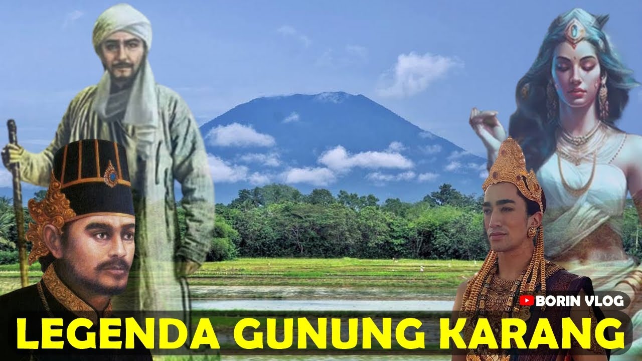 Legenda Asal Usul Gunung Karang Banten - Mitos dan Misteri Gunung Karang