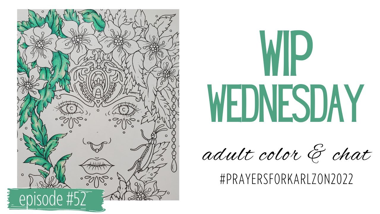 WIP Wednesday Adult Color and Chat | What's Happening this Week? (Episode 52)
