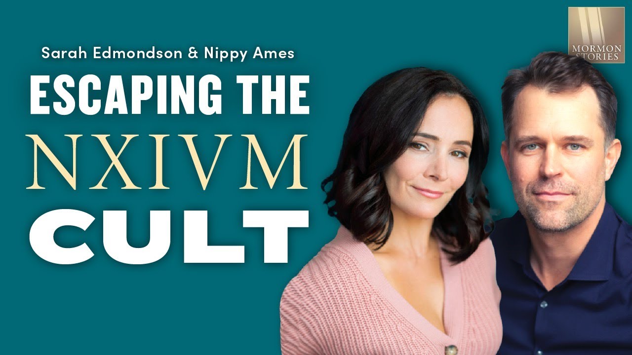 Escaping the NXIVM Cult - Sarah Edmondson & Nippy Ames - Mormon Stories 1507