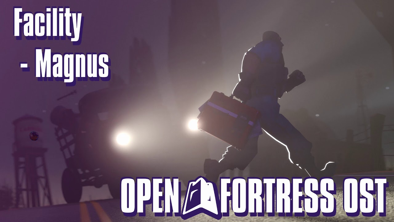 Facility ~ Magnus ~ Open Fortress OST