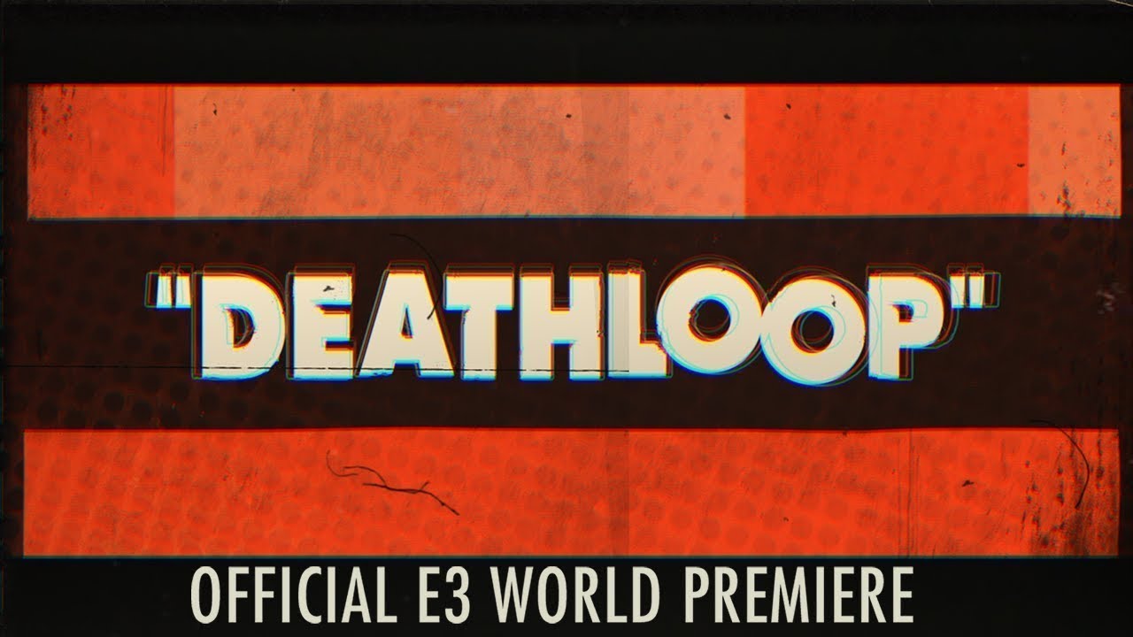 Представлен дебютный трейлер игры Deathloop на BE3 2019 для E3 2019!