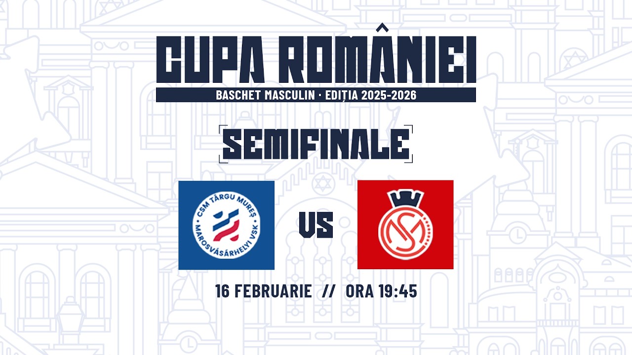 Final 8 - Cupa României Baschet Masculin 25/26  - CSM Targu Mures - CSM CSU Raiffeisen Oradea