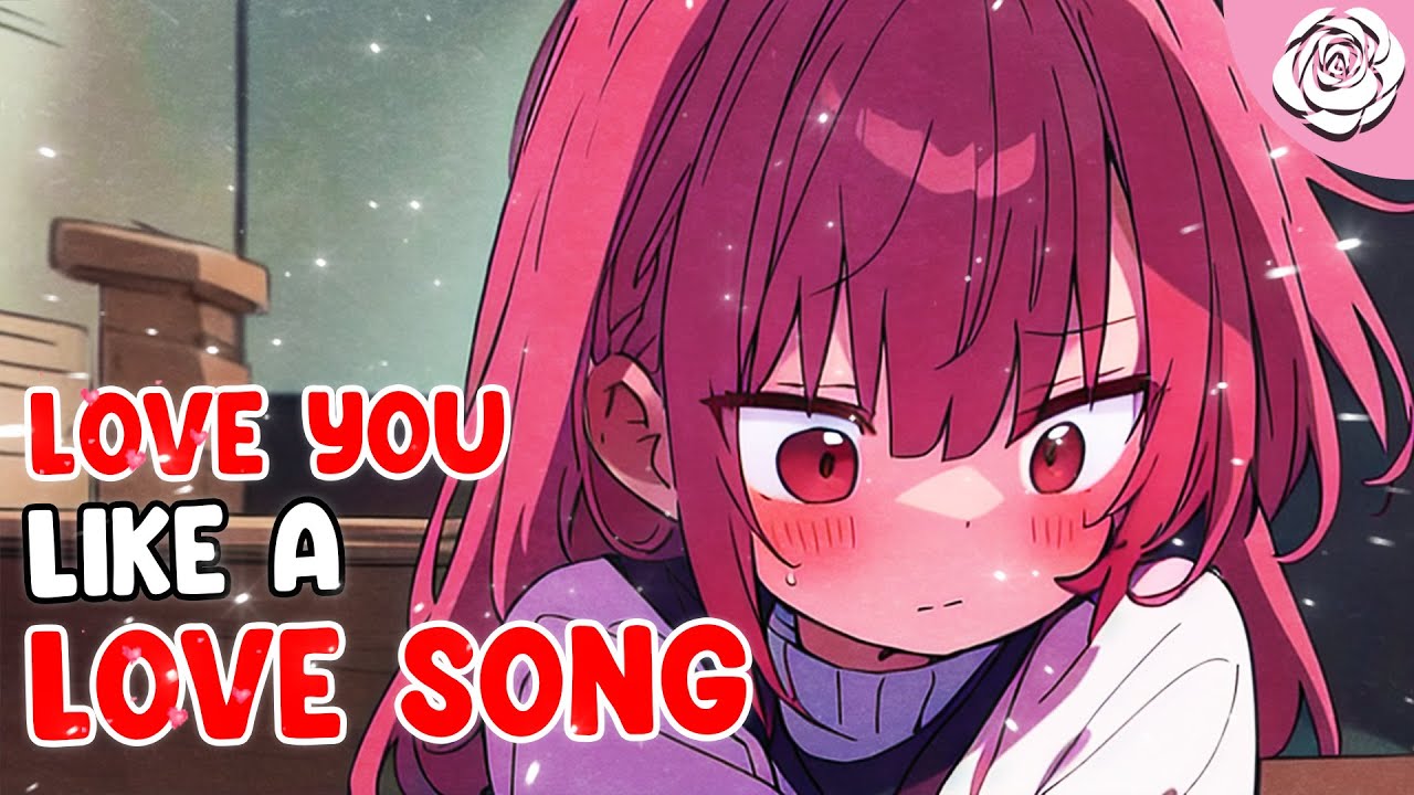 Nightcore - Love You Like a Love Song (Lyrics)