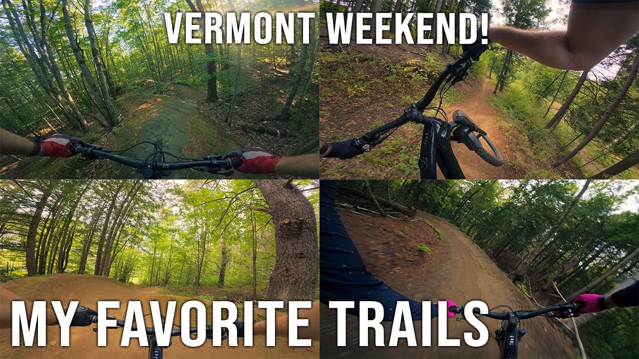 Riding All of my Favorite Trails in Vermont in One Weekend!