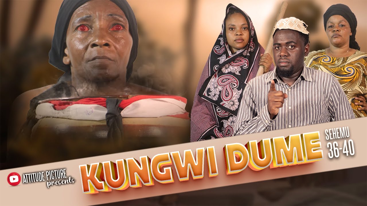 KUNGWI DUME FULL EPSOD 36-40 (MSIMU WA 5)
