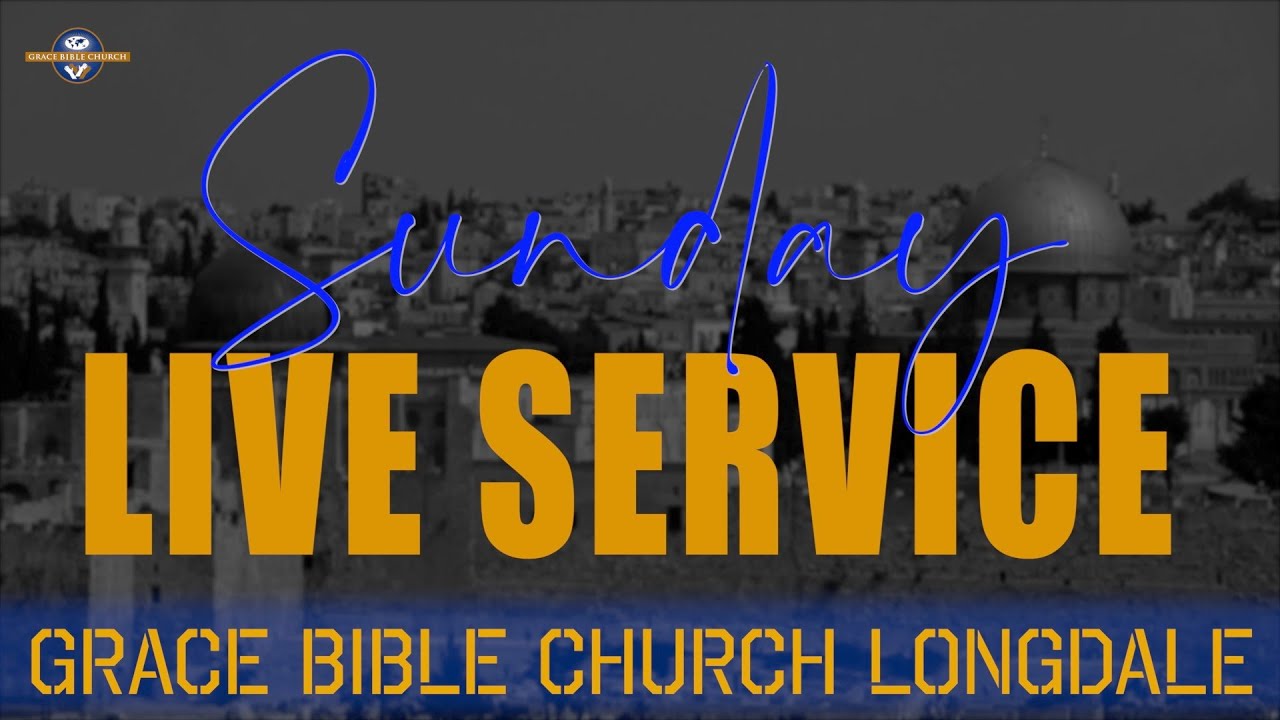 GRACE BIBLE CHURCH LONGDALE | SUNDAY SERVICE (18 APRIL 2021)