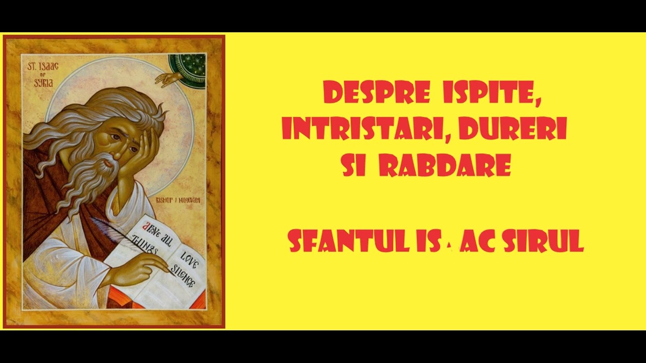 Despre ispite, intristari, dureri si rabdare - Sfantul Isaac Sirul