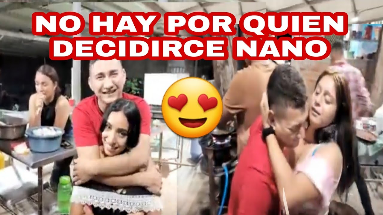 SE LE JUNTARON LAS CHAVAS A NANO Y TENDRA QUE ELEJIR ENTRE NAYELI  Y JESSICA  /el Salvador 4k