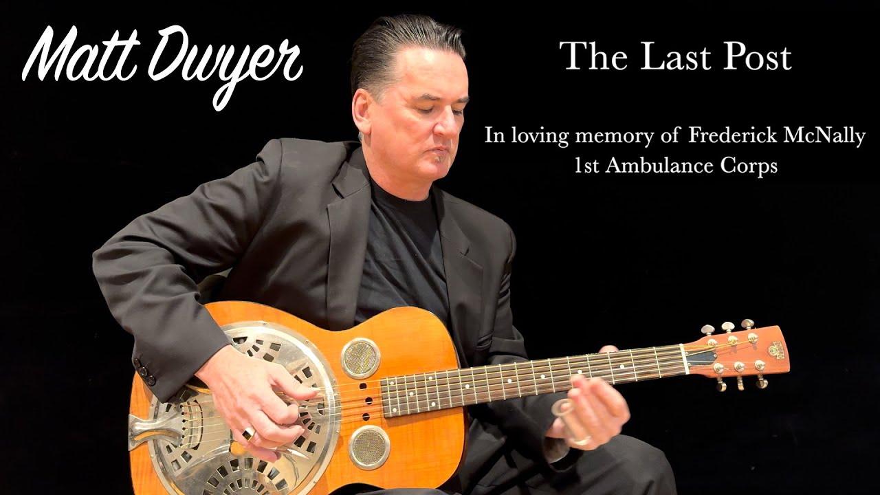 Matt Dwyer - The Last Post