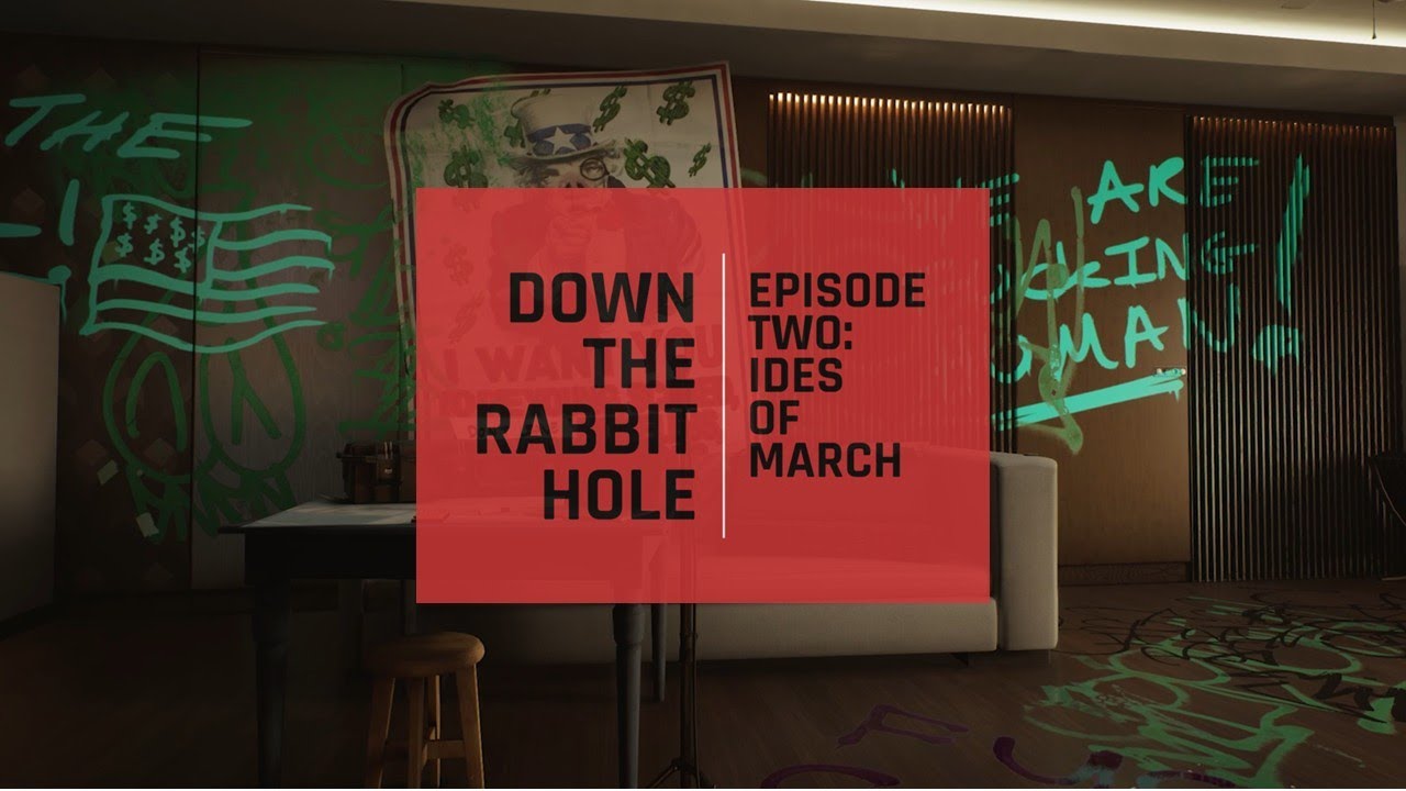 Down The Rabbit Hole | Episode 2: Ides of March