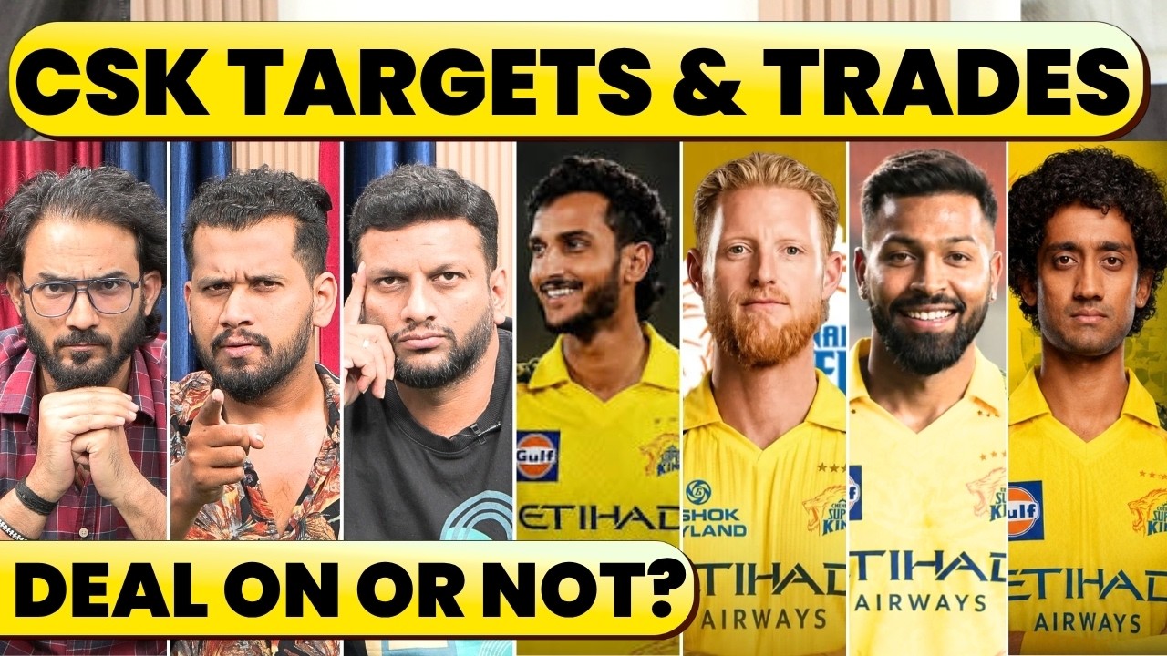 🔴FULL BREAKDOWN OF CSK&rsquo;S ALL TRADE OPTIONS & TARGET PLAYERS. 3 ROLES, 3 PLAYERS FOR 6TH TITLE
