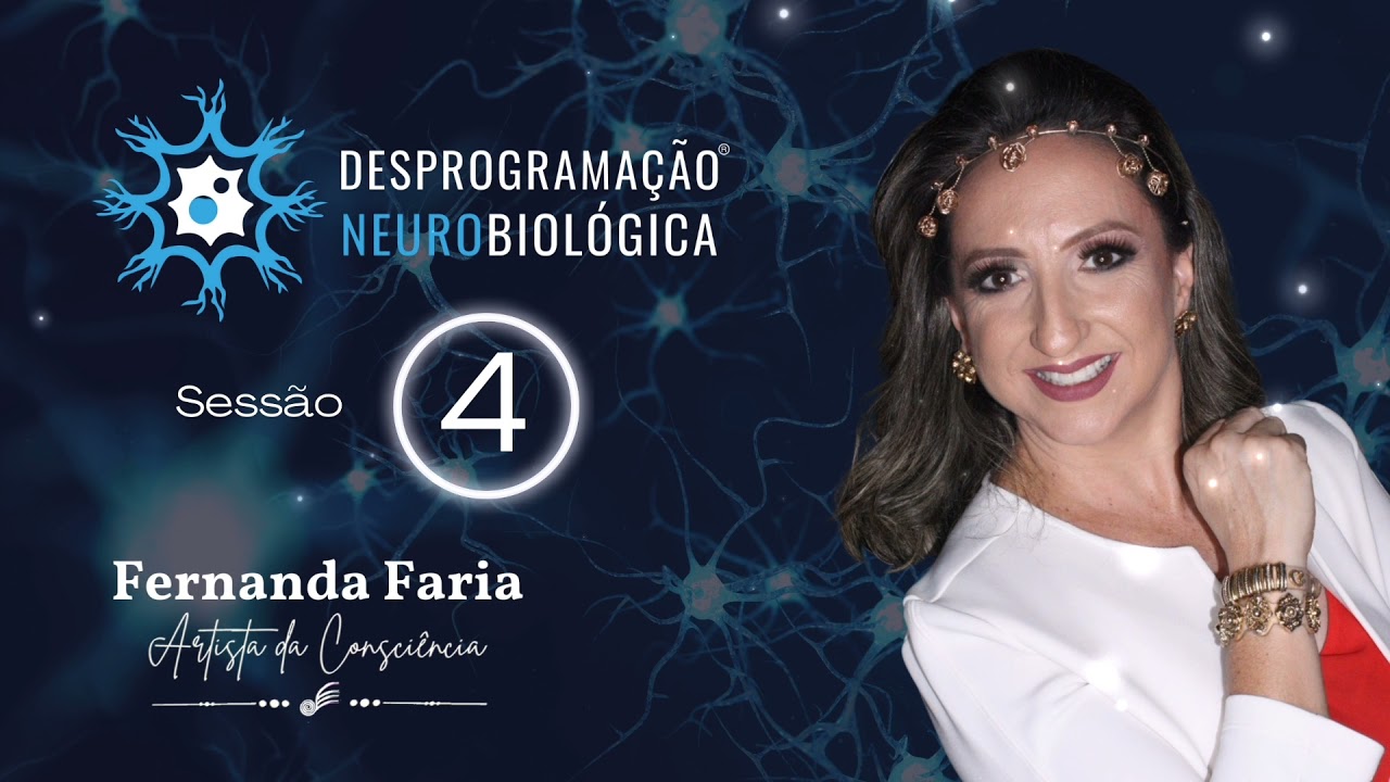 SESSÃO 04 - DESPROGRAMAÇÃO NEUROBIOLÓGICA