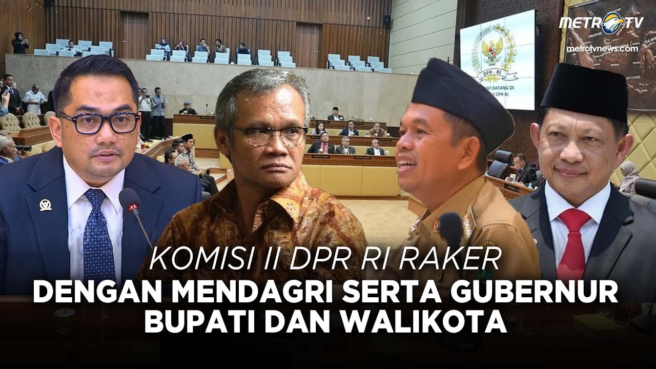 BREAKING NEWS - KOMISI II DPR RI RAKER DENGAN MENDAGRI SERTA SEJUMLAH GUBERNUR, WALIKOTA & BUPATI