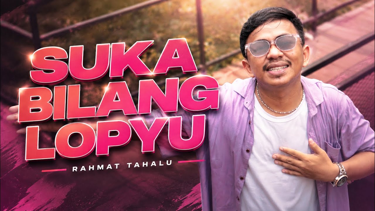 Rahmat Tahalu - SBL (Suka Bilang Lopyu) Music Video