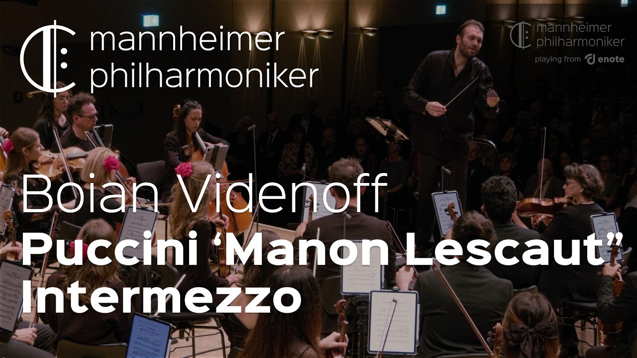 Giacomo Puccini: Manon Lescaut Intermezzo / Boian Videnoff - Mannheimer Philharmoniker