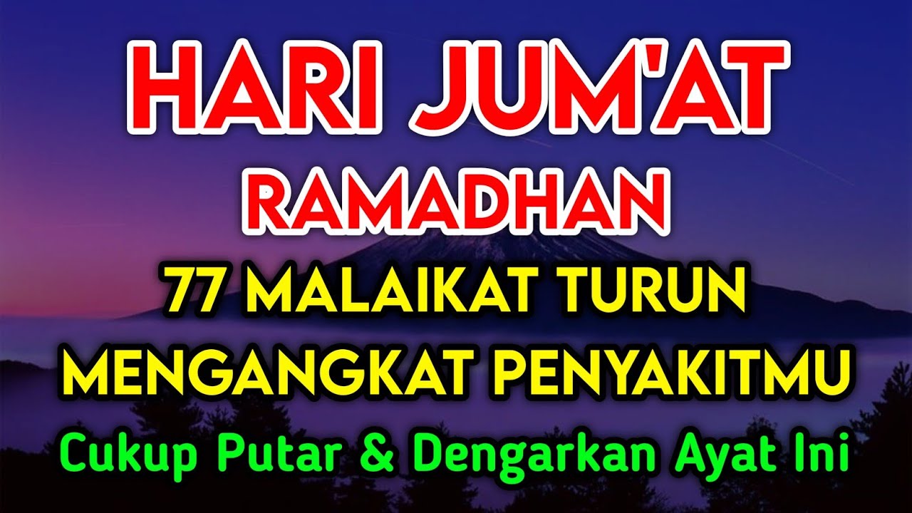 HARI JUM'AT BULAN RAMADHAN 🤲 INSYAALLAH S4KIT DITUBUHMU S3MBUH AYAT RUQYAH DIRI DOA SYIFA