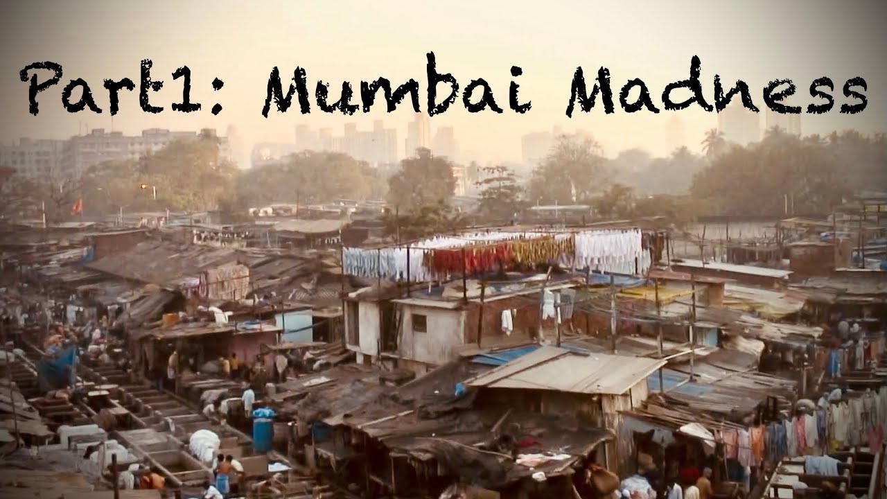 Part1: Mumbai Madness