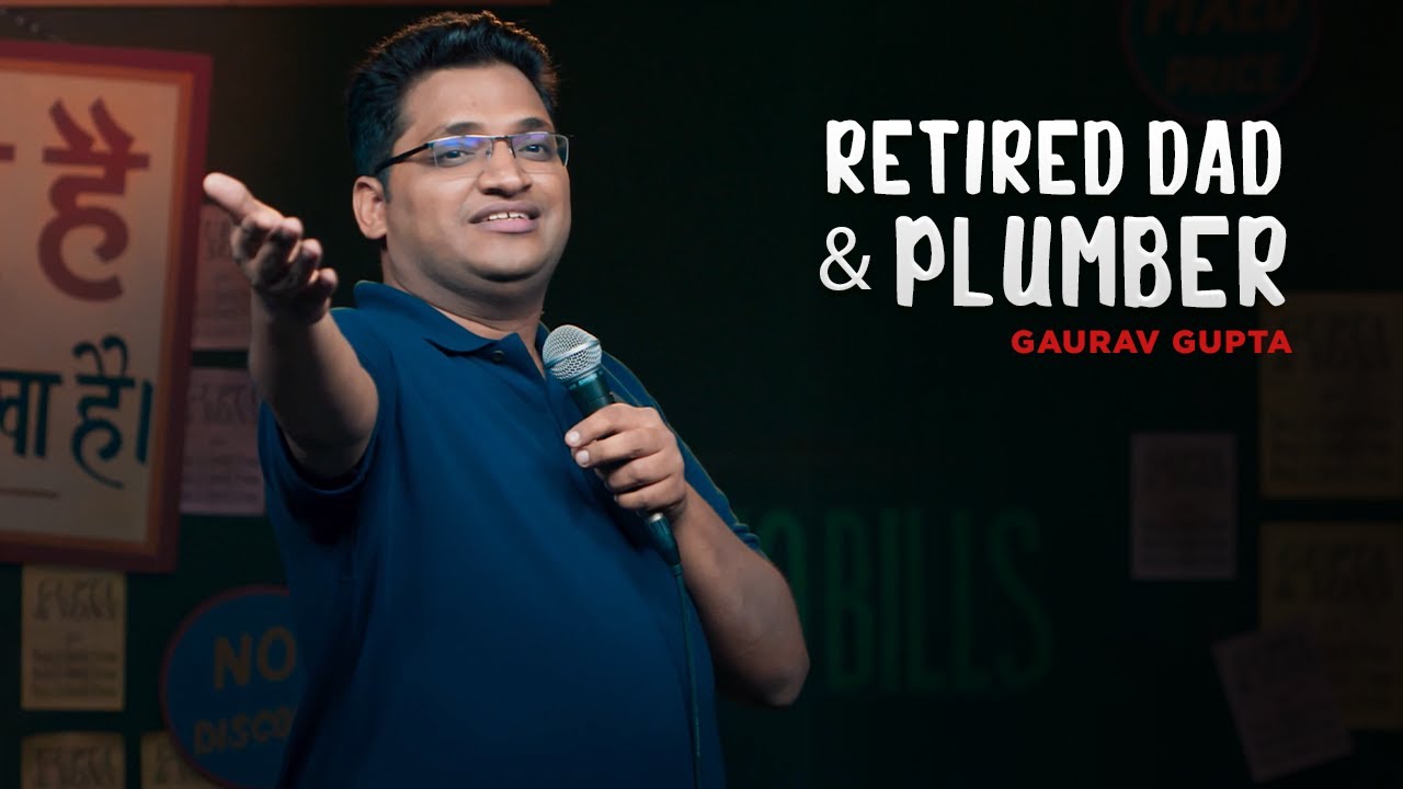 Retired Dad and Plumber| Stand up comedy by Gaurav Gupta