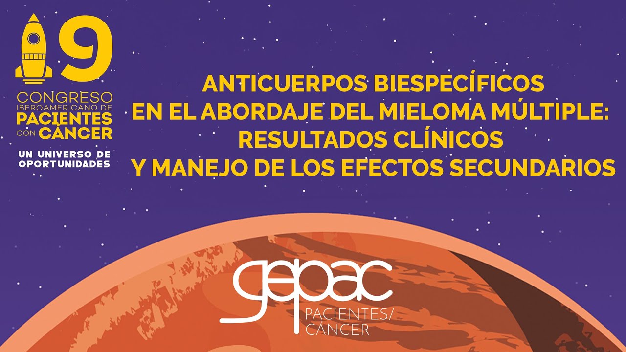 55 Anticuerpos biespecíficos en el abordaje del mieloma múltiple resultados clínicos y manejo de los